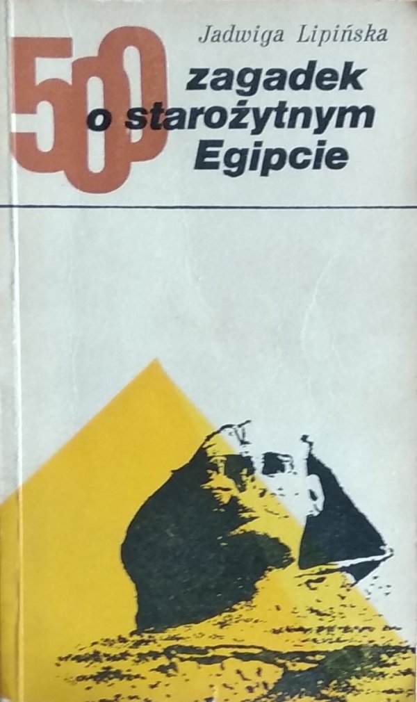 Jadwiga Lipińska• 500 zagadek o starożytnym Egipcie