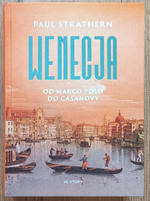 Paul Strathern Wenecja. Od Marco Polo do Casanovy