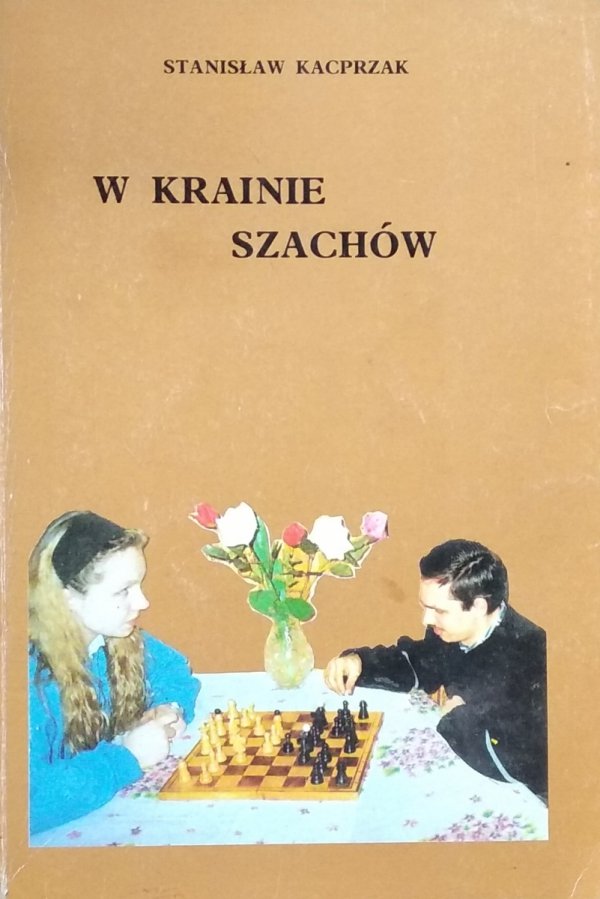 Stanisław Kacprzak • W krainie szachów