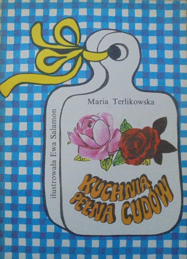 Maria Terlikowska • Kuchnia pełna cudów