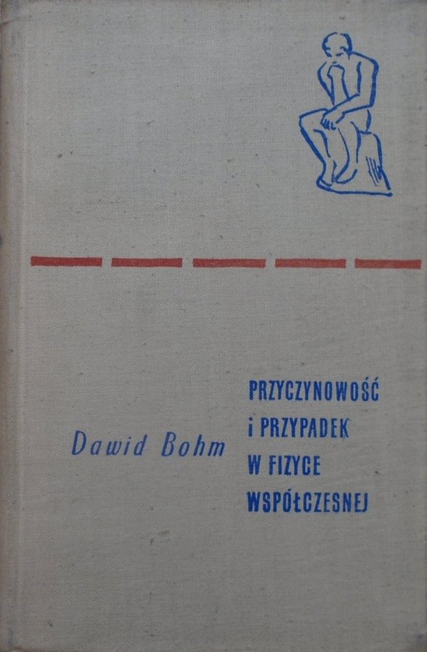 Dawid Bohm • Przyczynowość i przypadek w fizyce współczesnej