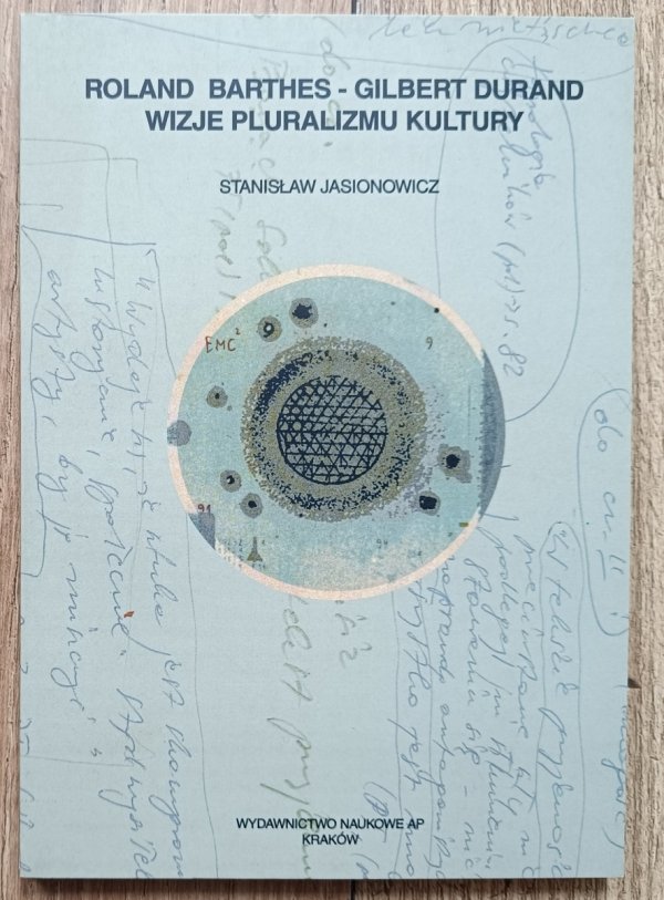 Stanisław Jasionowicz Roland Barthes / Gilbert Durand: wizje pluralizmu kultury