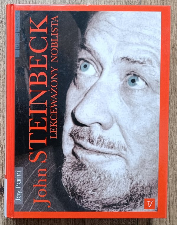 Jay Parini John Steinbeck: lekceważony noblista