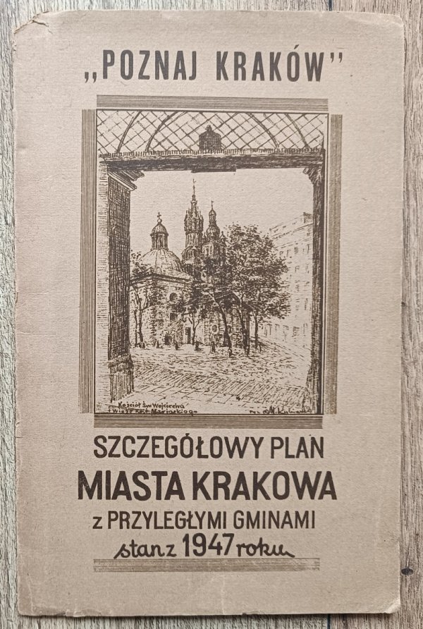 Szczegółowy plan miasta Krakowa z przyległymi gminami stan z 1947 roku