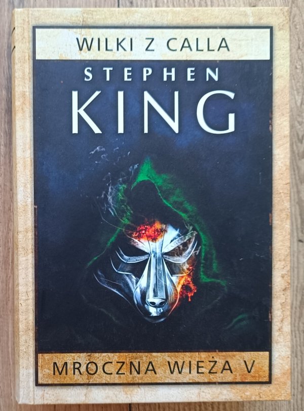 Stephen King Mroczna wieża 5. Wilki z Calla