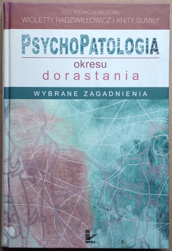 Wioletta Radziwiłłowicz • Psychopatologia okresu dorastania