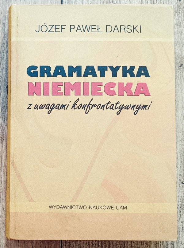 Józef Paweł Darski Gramatyka niemiecka z uwagami konfrontatywnymi