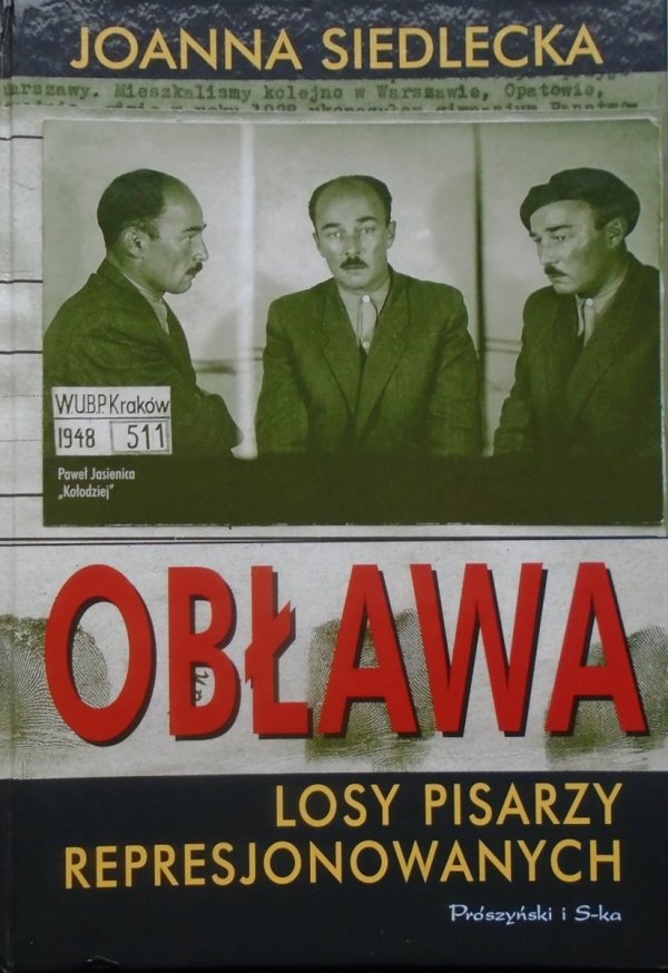 Joanna Siedlecka Obława. Losy pisarzy represjonowanych