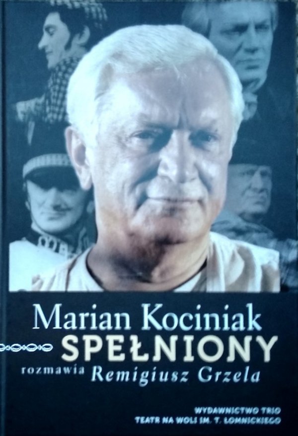 Remigiusz Grzela • Marian Kociniak. Spełniony 