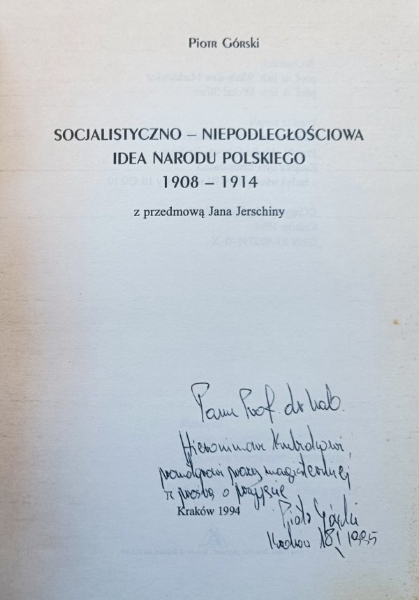 Piotr Górski Socjalistyczno-niepodległościowa idea narodu polskiego 1908-1914