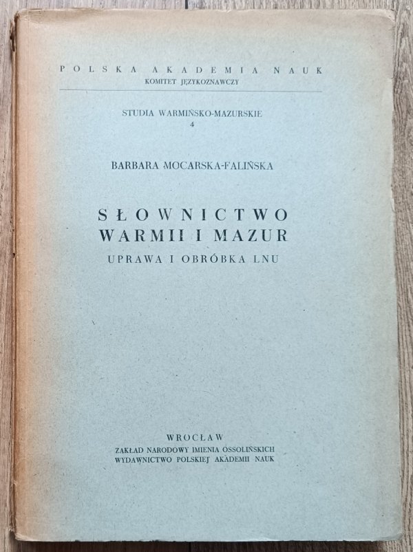 Barbara Mocarska-Falińska Słownictwo Warmii i Mazur. Uprawa i obróbka lnu