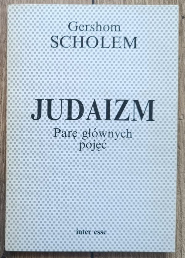 Gershom Scholem Judaizm. Parę głównych pojęć