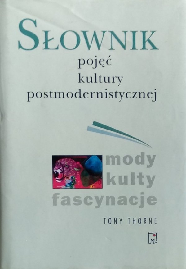 Tony Thorne • Słownik pojęć kultury postmodernistycznej