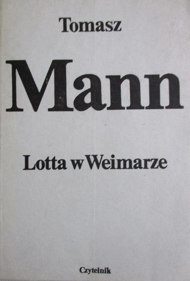 Tomasz Mann • Lotta w Weimarze [Nobel 1929]