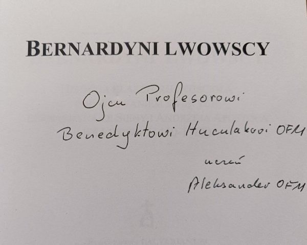 Krzysztof Aleksander Sitnik Bernardyni lwowscy [dedykacja autorska]