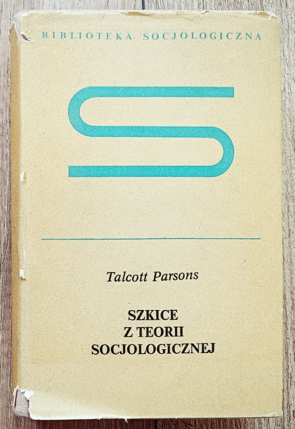 Talcott Parsons Szkice z teorii socjologicznej