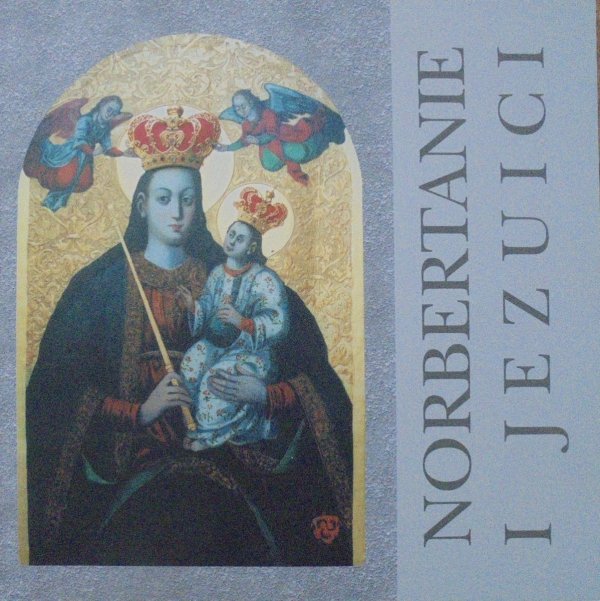 Norbertanie i Jezuici. Wspólne dziedzictwo Fundacji Jagiellońskiej w Nowym Sączu • Katalog wystawy