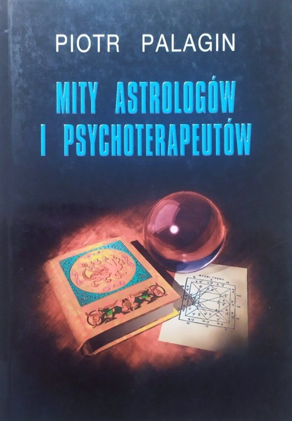Piotr Palagin Mity astrologów i psychoterapeutów