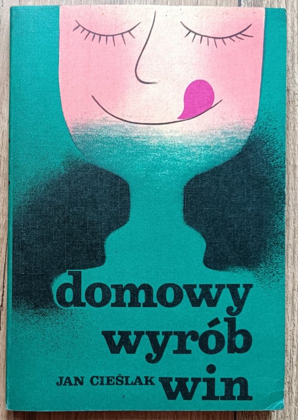 Jan Cieślak Domowy wyrób win