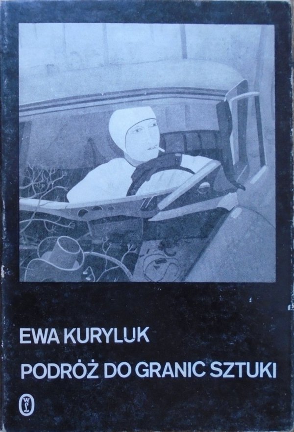 Ewa Kuryluk • Podróż do granic sztuki
