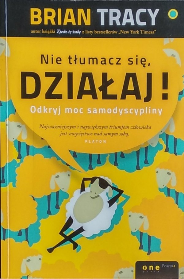 Brian Tracy • Nie tłumacz się, działaj