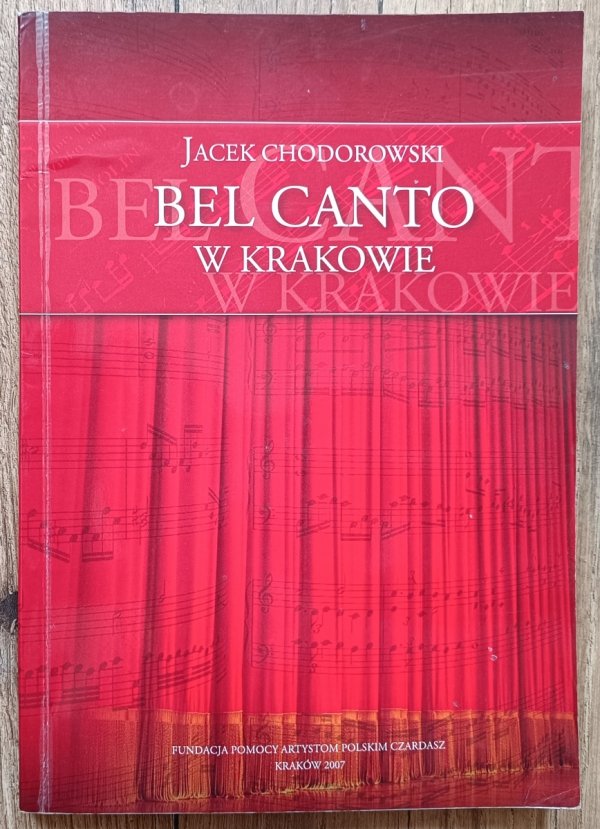 Jacek Chodorowski Bel Canto w Krakowie / dedykacja autorska