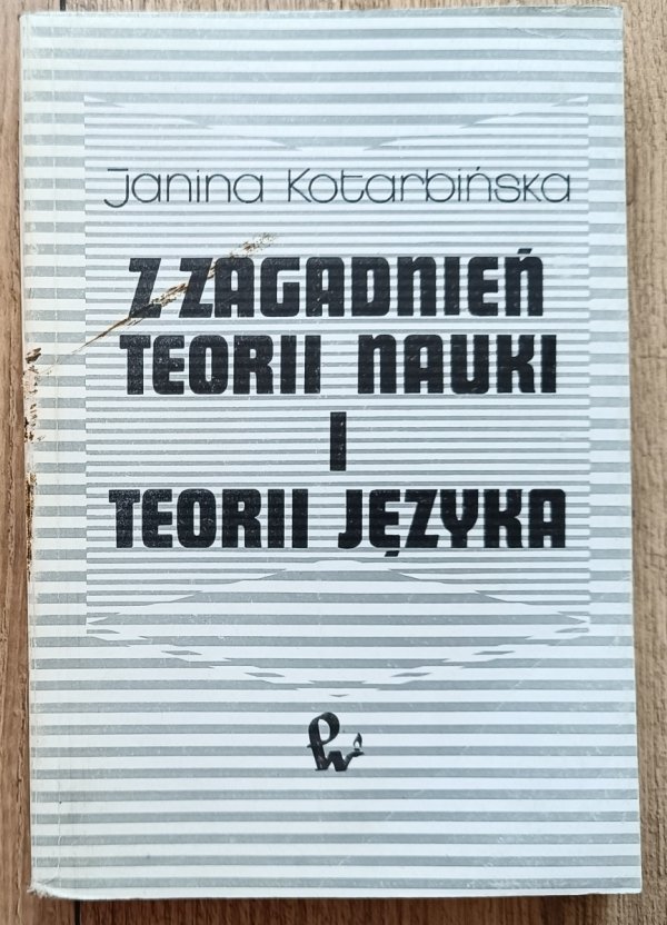 Janina Kotarbińska Z zagadnień teorii nauki i teorii języka