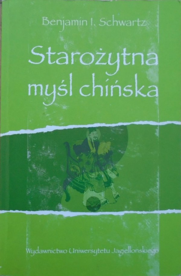 Benjamin I. Schwartz • Starożytna myśl chińska [Chiny]