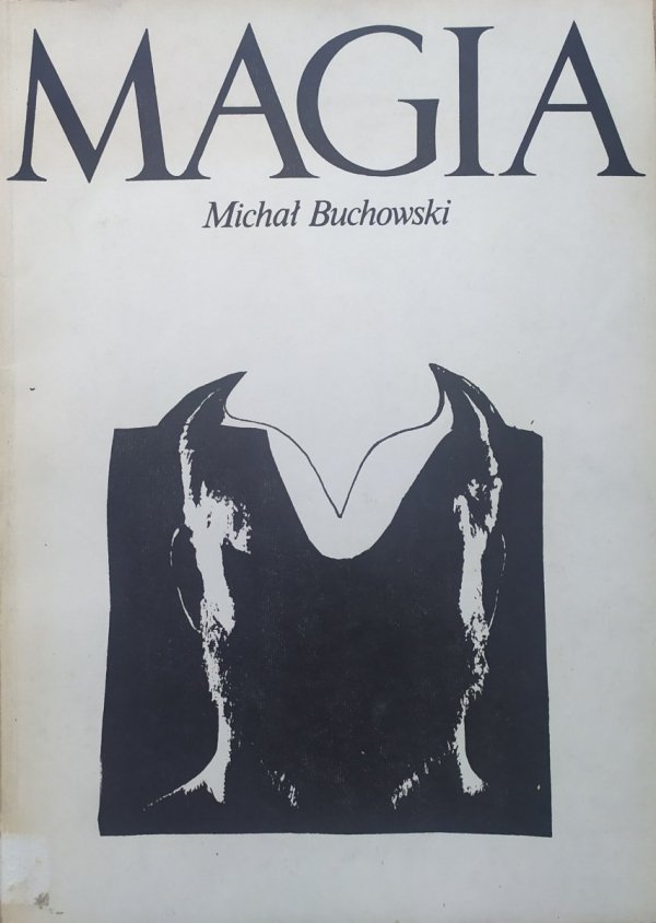 Michał Buchowski Magia, jej funkcje i struktura