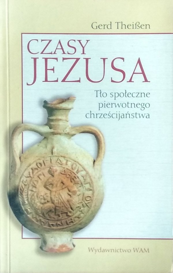 Gerd Theissen • Czasy Jezusa. Tło społeczne pierwotnego chrześcijaństwa