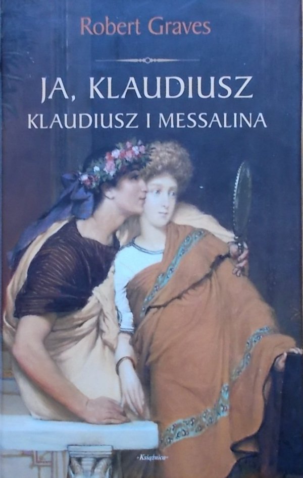 Robert Graves • Ja, Klaudiusz. Klaudiusz i Messalina