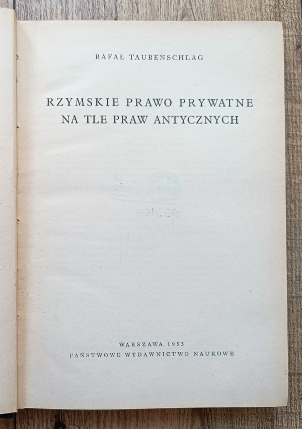 Rafał Taubenschlag Rzymskie prawo prywatne na tle praw antycznych