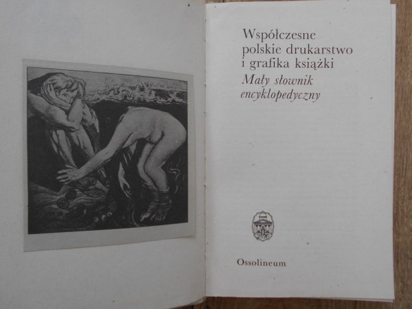 Współczesne polskie drukarstwo i grafika książki • Mały słownik encyklopedyczny