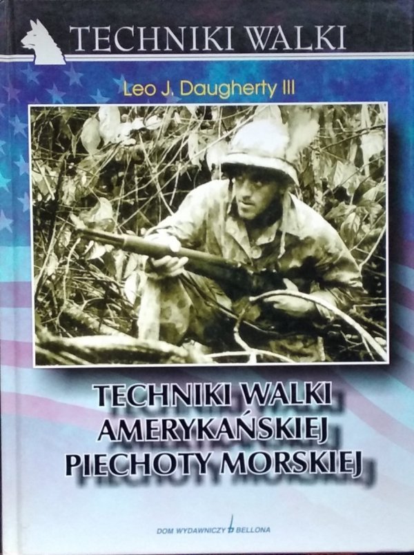 Leo J. Daugherty • Techniki walki amerykańskiej piechoty morskiej