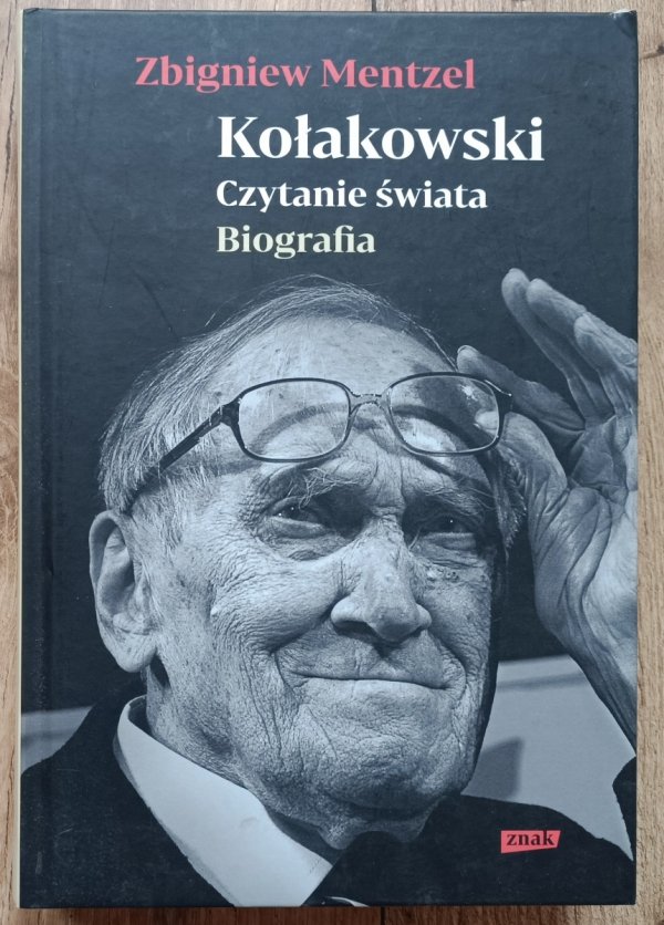 Zbigniew Mentzel Kołakowski. Czytanie świata: biografia