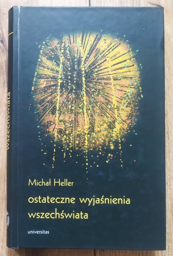Michał Heller Ostateczne wyjaśnienia wszechświata