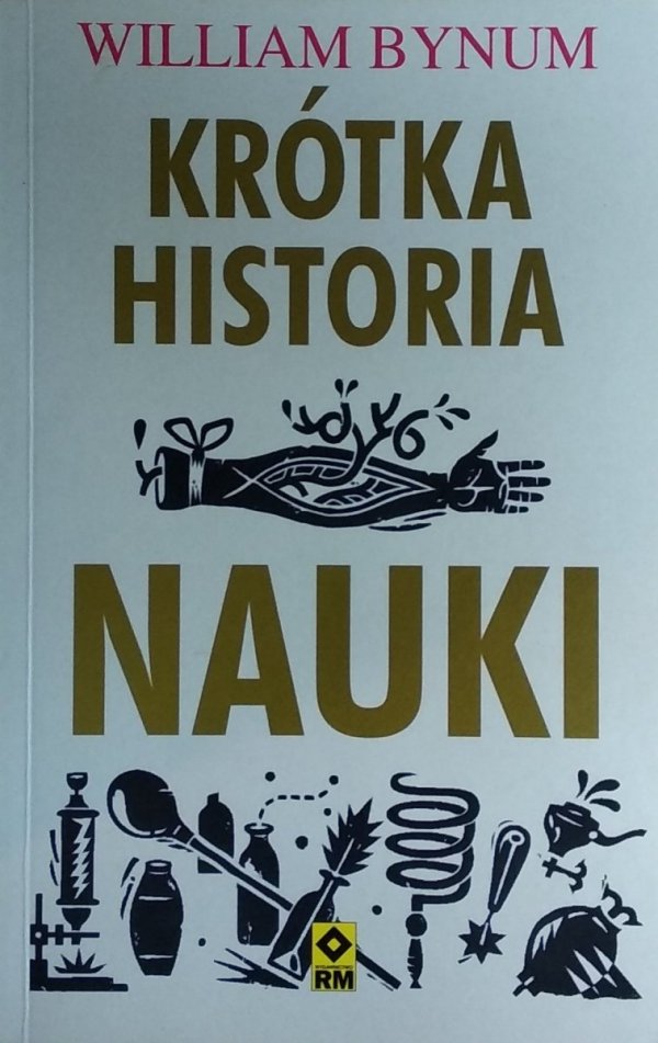William Bynum • Krótka historia nauki