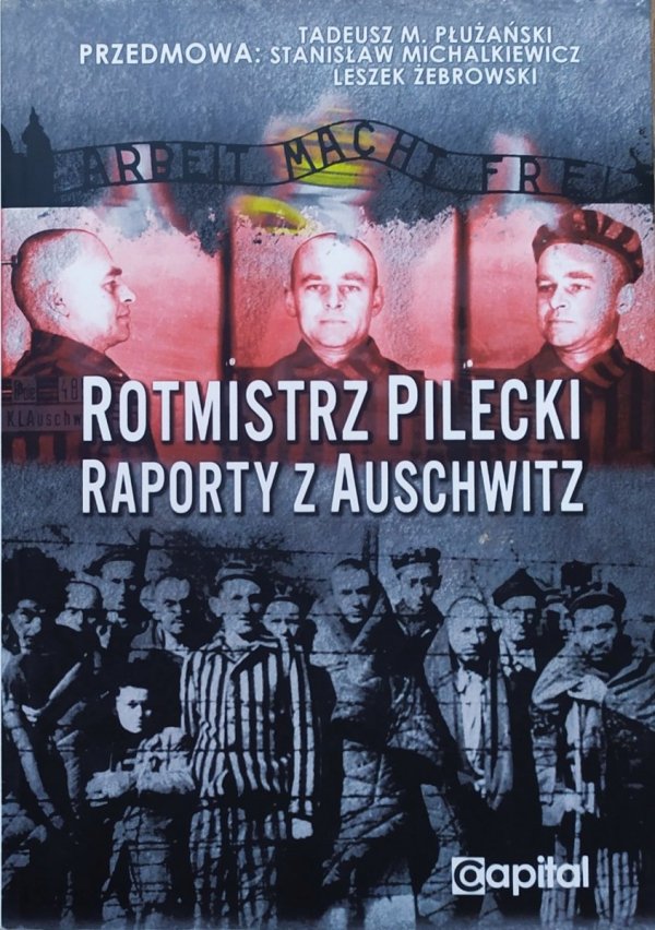 Rotmistrz Pilecki Raporty z Auschwitz