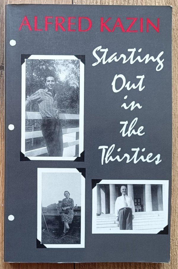 Alfred Kazin Starting Out in the Thirties