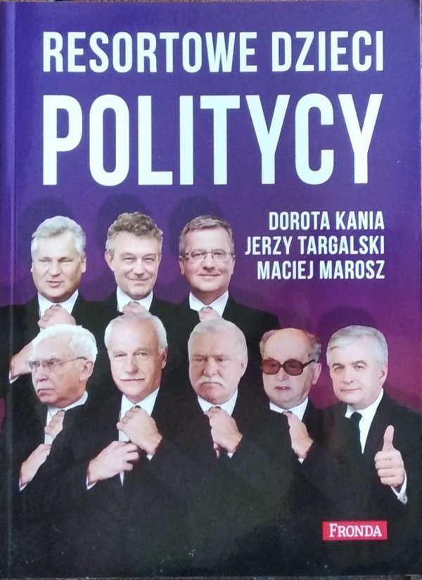 Dorota Kania, Jerzy Targalski, Maciej Marosz • Resortowe Dzieci. Politycy 