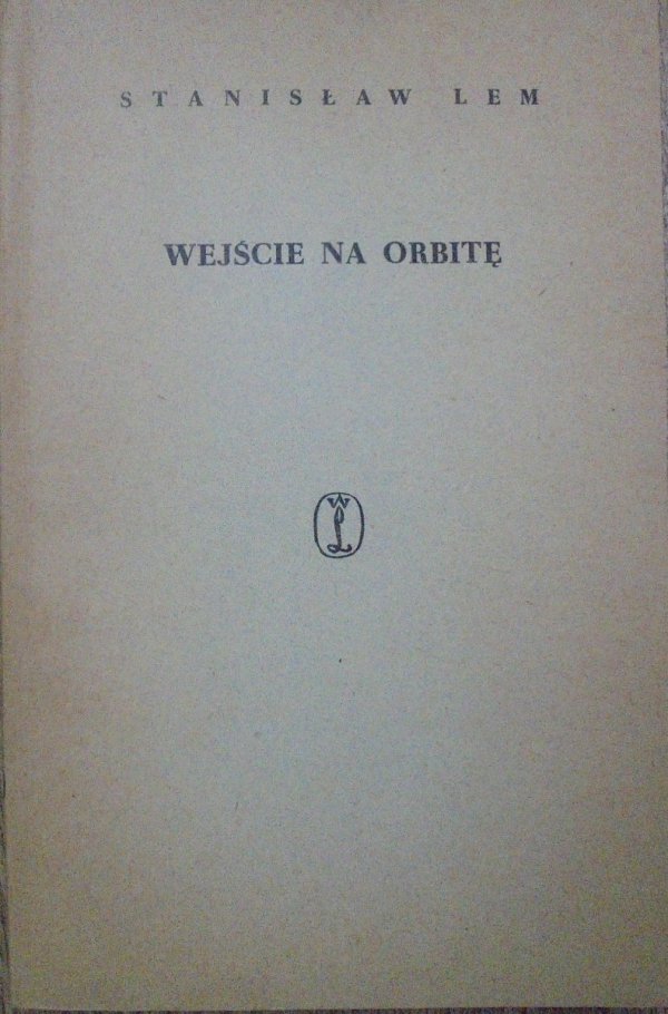 Stanisław Lem • Wejście na orbitę [wydanie 1, 1962]