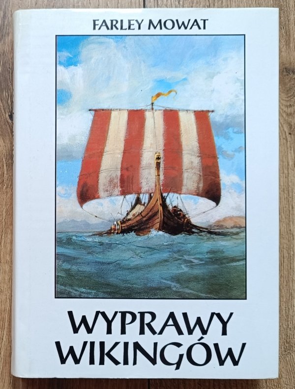 Farley Mowat Wyprawy Wikingów. Dawni Normanowie w Grenlandii i Ameryce Północnej