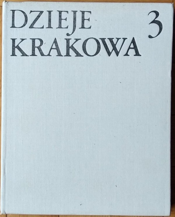 Janina Bieniarzówna Jan Małecki Dzieje Krakowa tom 3 