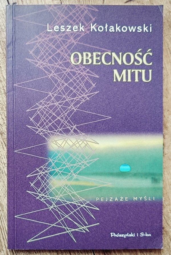 Leszek Kołakowski Obecność mitu