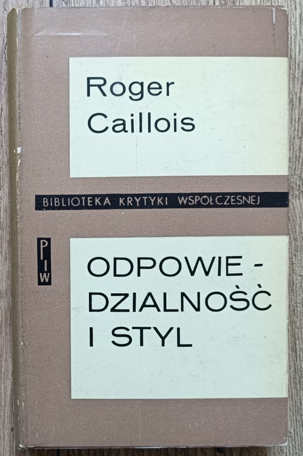Roger Caillois Odpowiedzialność i styl