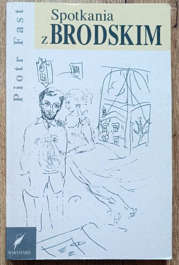Piotr Fast Spotkania z Brodskim