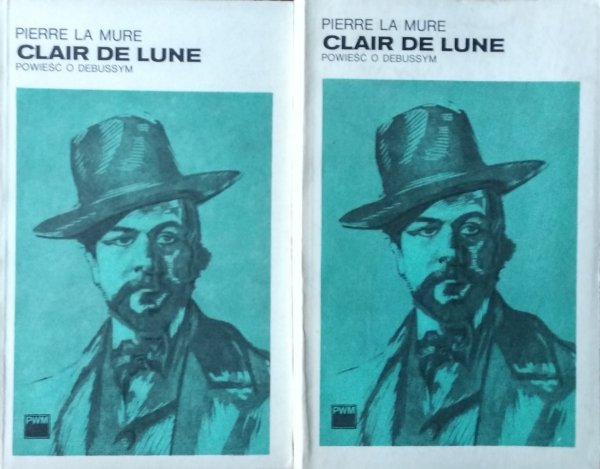 Pierre La Mure • Clair de Lune Powieść o Debussym