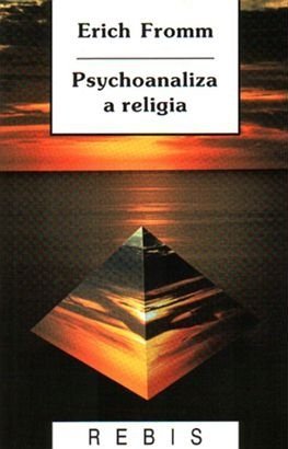 Erich Fromm • Psychoanaliza a religia