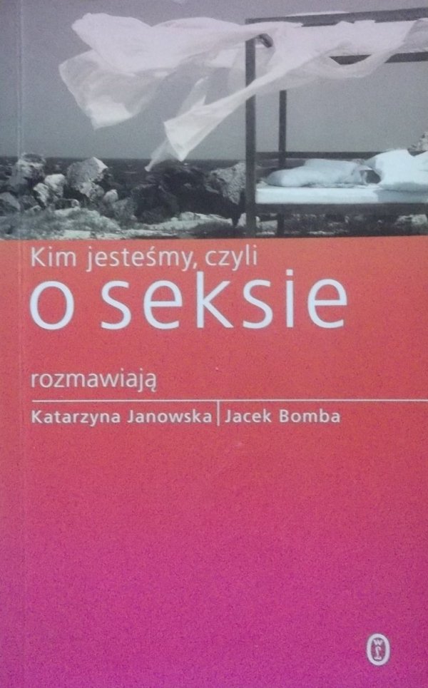 Katarzyna Janowska, Jacek Bomba • Kim jesteśmy, czyli o seksie