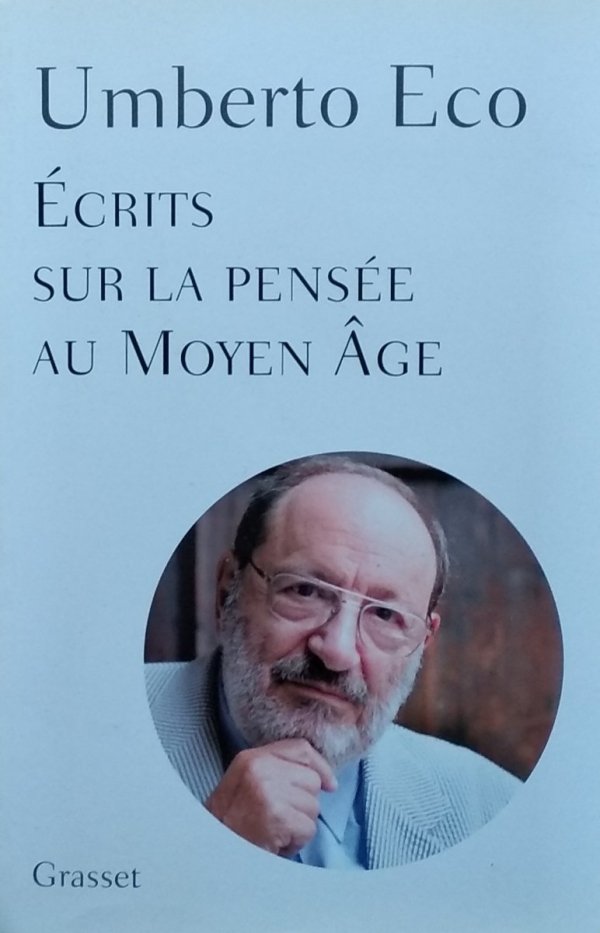 Umberto Eco • Ecrits sur la pensee au Moyen Age